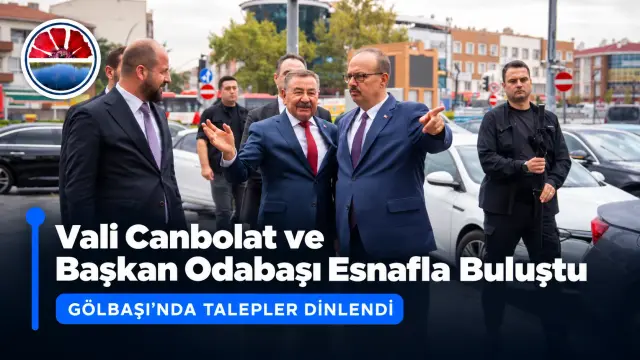 Gölbaşı Belediye Başkanı Yakup Odabaşı, Ankara Valisi Yakup Canbolat ile birlikte ilçedeki esnafı ziyaret etti.