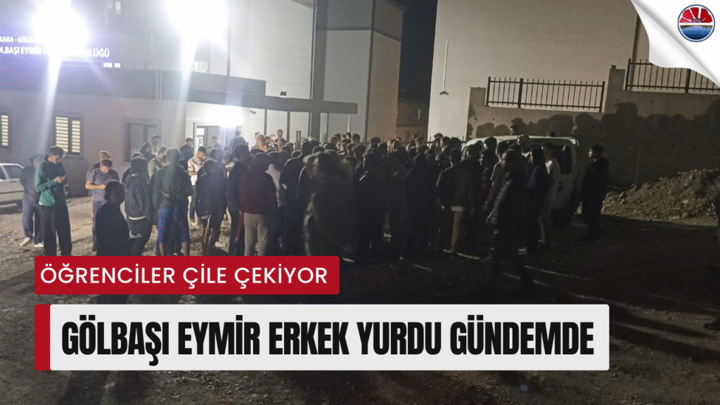 Gölbaşı Eymir Erkek Öğrenci Yurdu’nda Yaşayan Öğrencilerden Zor Şartlar Tepkisi