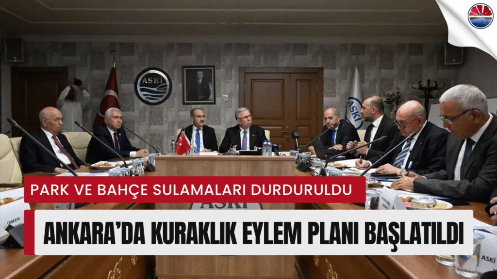 Ankara’da Kuraklık Acil Eylem Planı Başlatıldı